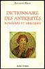 Dictionnaire des antiquités romaines et grecques.. RICH Anthony ..//.. Anthony Rich