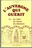 L'Auvergne qui guérit, par ses saints, ses sources, ses guérisseurs.. CROZET René ...//... René Crozet.