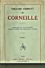 Théâtre complet de Corneille. Portraits et illustrations gravés d'après des documents anciens. . CORNEILLE .//. Pierre Corneille.