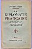 La Diplomatie française. - Tome 1 : d'Henri IV à Vergennes. - Tome 2 : De Mirabeau à Bonaparte.. RAIN Pierre ...//... Pierre Rain (1881-1976).