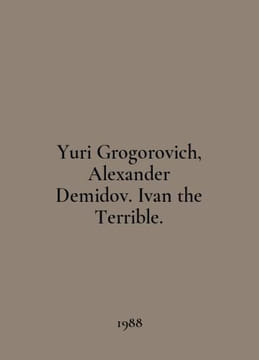 Yuri Grogorovich, Alexander Demidov. Ivan the Terrible. In English /Yuri Grogor. undefined