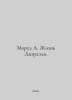 Morua A. Disraelis Life. In Russian /Morua A. Zhizn Dizraeli.. Andre Morois