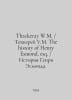 Thackeray W.M. / Thackeray W.M. The history of Henry Esmond, esq. / The story o. William Thackeray