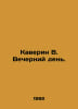 Kaverin V. Evening Day. In Russian /Kaverin V. Vecherniy den.. Benjamin Caverin