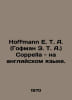 Hoffman E. T. A. Coppella - in English. In Russian /Hoffmann E. T. A. (Gofman E. Ernst Theodore Amadeus Hoffmann