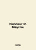 Kipling R. Mowgli. In Russian /Kipling R. Maugli.. Rudyard Kipling