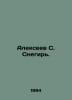 Alekseev S. Snegir. In Russian /Alekseev S. Snegir.. Sergey Alekseev