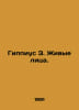 Hippius Z. Alive Faces. In Russian /Gippius Z. Zhivye litsa.. Gippius, Zinaida Nikolaevna
