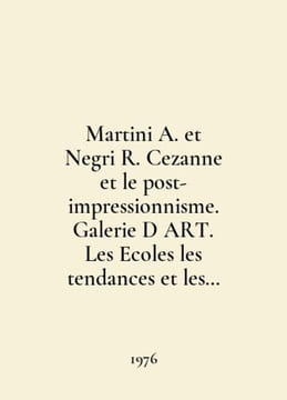 Martini A. et Negri R. Cezanne et le post-impressionnisme. Galerie D ART. Les E. undefined