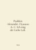 Pushkin Alexander. Pushkin A. S. Ich sing der Liebe Lob. In German /Pushkin Al. Alexander Pushkin