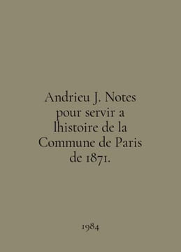 Andrieu J. Notes pour servir a lhistoire de la Commune de Paris de 1871. In Eng. undefined
