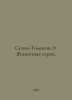 Seton-Thompson E. Animal Heroes. In Russian /Seton-Tompson E. Zhivotnye-geroi.. Ernest Seton-Thompson
