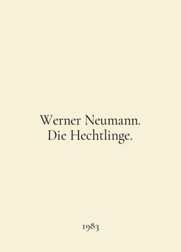 Werner Neumann. Die Hechtlinge. In German /Werner Neumann. Die Hechtlinge.. undefined