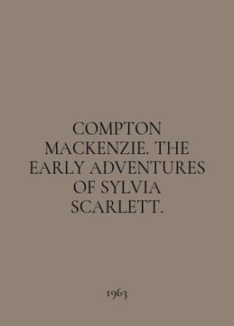 COMPTON MACKENZIE. THE EARLY ADVENTURES OF SYLVIA SCARLETT. In English /COMPTON. undefined