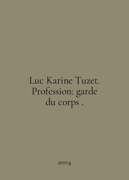 Luc Karine Tuzet. Profession: garde du corps. In English /Luc Karine Tuzet. Pro. undefined