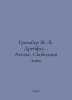 Grumber J.-K. Dreyfus. Atelier. Free Zone In Russian /Gryumber Zh.-K. Dreyfus. . Dreyfus, Camille Ferdinand