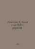 Akhmatova A. The White Flock (Baltie gajputni). In Russian /Akhmatova A. Belaya. Anna Akhmatova