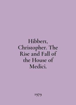 Hibbert, Christopher. The Rise and Fall of the House of Medici. In English /Hib. undefined