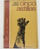 cinco astillas. Diego Munoz