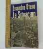 La Situacion premio De Novela. Lisandro Otero