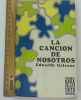 La cancion de nosotros. eduardo Galeano