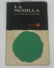 La Semilla. Raul gonzalez de cascorro