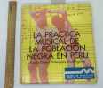 La Practica Musical de la poblacion negra en Peru. Rosa Elena Vazquez Rodriguez