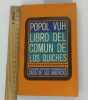 Libro del Consejo de los indios Quiches. Popol Vuh