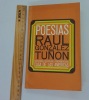 Raul Gonzalez Tunon Poesias seleccion y prplogo de Felix Pita Rodriguez. Raul Gonzalez Tunon