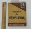Sus mejores poesias. Ramon de Campoamor