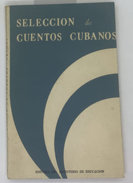 Seleccion de Cuentos Cubanos.. Cuentos Cubanos