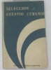 Seleccion de Cuentos Cubanos.. Cuentos Cubanos