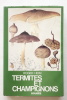 Termites et champignons - Les champignons termitophiles d'Afrique Noire et d'Asie méridionale. Heim (Roger)