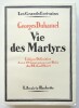 Vies des Martyrs. Duhamel (Georges)