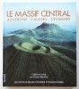 Le Massif central (Auvergne - Causses - Cévennes) – Les 100 plus belles courses et randonnées. Mouraret (Annick & Serge)