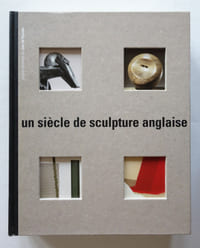 Un siècle de sculpture anglaise