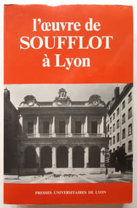 L’œuvre de Soufflot à Lyon