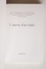 L’œuvre d’art totale. Galard (Jean) ; Zugazagoitia (Julian) ; Compagnon (Antoine) ; Gruzinski (Serge) ; Lista (Marcella) ; Michaud (Éric) ; Most ...