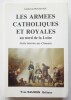 Les armées catholiques et royales au nord de la Loire ; Petite histoire des Chouans. Pontavice (Gabriel du)