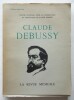 Claude Debussy (1862-1962) - Numéro spécial 258 - La Revue Musicale . La Revue Musicale