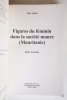 Figures du féminin dans la société maure. Tauzin (Aline)