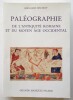 Paléographie de l’antiquité romaine et du moyen âge occidental . Bischoff (Bernhard)
