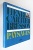 Paysages . Cartier-Bresson (Henri)