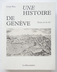 Une histoire de Genève ; Essais sur la cité