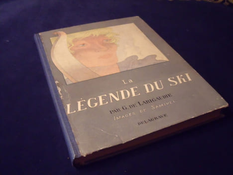 La Légende Du Ski. De Larigaudie .G.