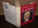 Flaubert. TROYAT (Henri)