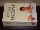 Votre enfant. ROSSANT (Dr Lyonel)