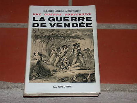 Une guerre subversive La guerre de Vendée. MONTAGNON (Colonel André)