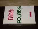 Fourbis. LEIRIS (Michel)