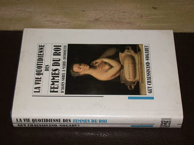 La vie quotidienne des femmes du Roi d'Agnès Sorel à Marie-Antoinette